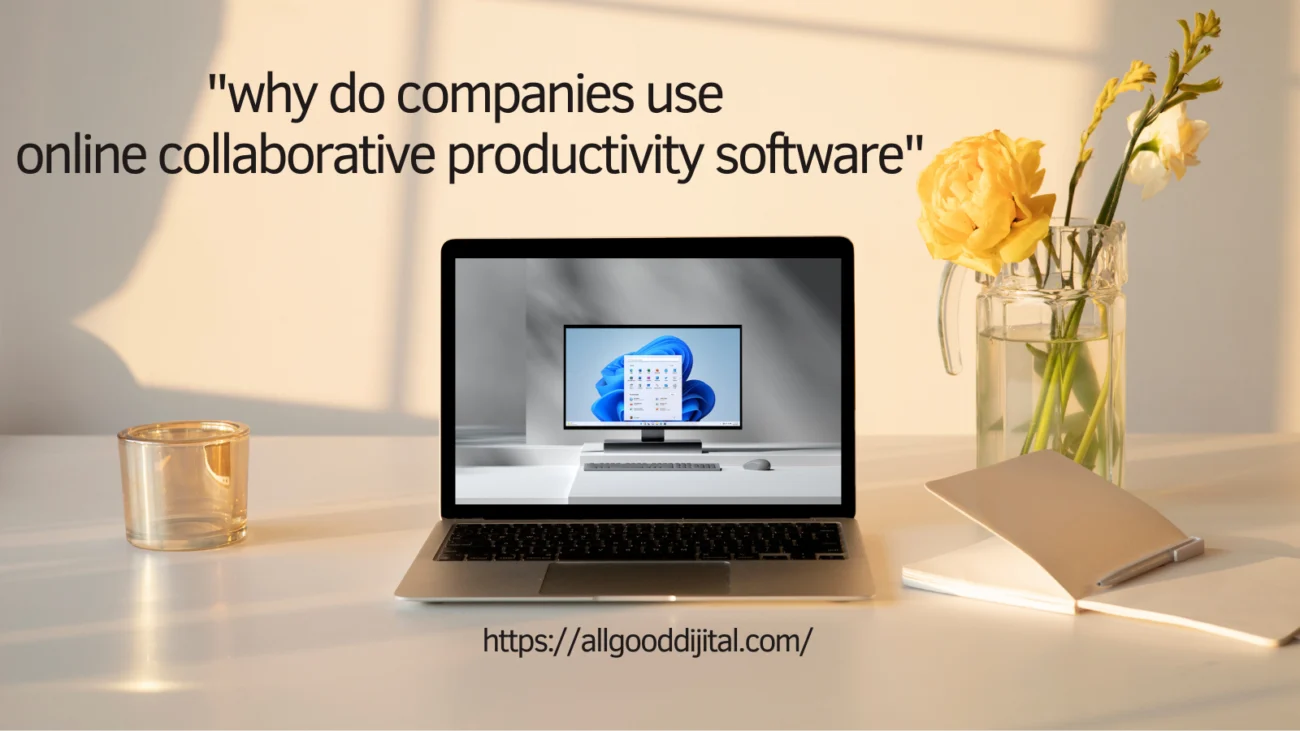 why do companies use online collaborative productivity software